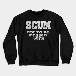 SCUM Crewneck Sweatshirt
